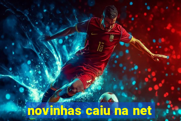 novinhas caiu na net